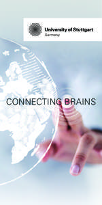 CONNECTING BRAINS  AT A GLANCE •	 An interdisciplinary profile with key competences 	 in the fields of engineering, natural sciences, 	 humanities, economics, and social sciences