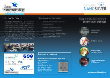The network partners  Core competences of the network The Network NanoSilver has been cooperating since JuneFrom, it was partially