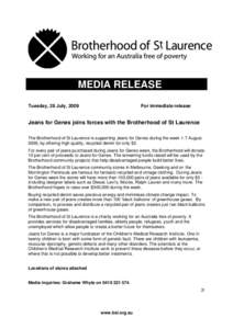 MEDIA RELEASE Tuesday, 28 July, 2009 For immediate release  Jeans for Genes joins forces with the Brotherhood of St Laurence