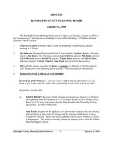 MINUTES RANDOLPH COUNTY PLANNING BOARD January 8, 2008 The Randolph County Planning Board met at 6:30 p.m., on Tuesday, January 8, 2008, in the Commissioners’ Meeting Room, Randolph County Office Building, 725 McDowell