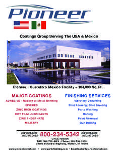 Coatings Group Serving The USA & Mexico  Pioneer • Queretaro Mexico Facility – 104,000 Sq. Ft.