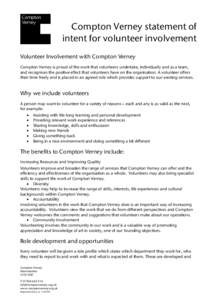Compton Verney statement of intent for volunteer involvement Volunteer Involvement with Compton Verney Compton Verney is proud of the work that volunteers undertake, individually and as a team, and recognises the positiv