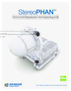 StereoPHAN  ™ End-to-End Stereotactic Commissioning & QA