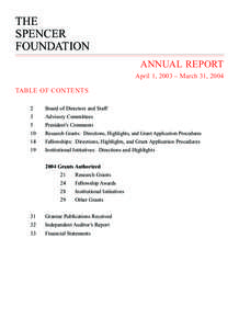 THE SPENCER FOUNDATION ANNUAL REPORT April 1, 2003 – March 31, 2004 TABLE OF CONTENTS