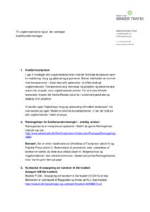 Til ungdomsskolerne og jer, der varetager knallertundervisningen 1. Knallert-teoriprøver I uge 5 modtager alle ungdomsskoler brev med de fortrolige teoriprøver samt en vejledning i brug og opbevaring af prøverne. Brev