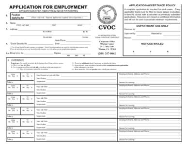 APPLICATION ACCEPTANCE POLICY  APPLICATION FOR EMPLOYMENT A complete application is required for each exam. Every applicable blank must be filled to insure proper evaluation.