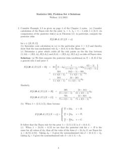 Statistics 582, Problem Set 4 Solutions Wellner; [removed]Consider Example 1.3 as given on page 4 of the Chapter 5 notes. (a) Consider calculation of the Bayes rule for the prior λ1 = λ, λ2 = 1 − λ with λ ∈ [