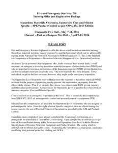 Fire and Emergency Services - NL Training Offer and Registration Package Hazardous Materials Awareness, Operations Core and Mission Specific – PPE/Product Control as per NFPA 472, 2013 Edition Clarenville Fire Hall –