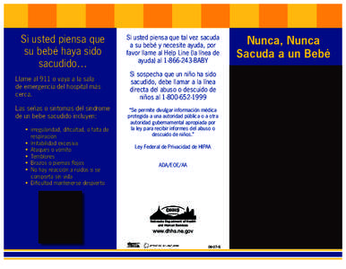 Si usted piensa que su bebé haya sido sacudido… Llame al 911 o vaya a la sala de emergencia del hospital más cerca.