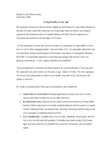 Health for the Whole Family December, 2008 Living Healthy At Any Age Revolutionary advances in the prevention, diagnosis, and treatment of age-related diseases in the past 100 years mean that Americans are living longer 