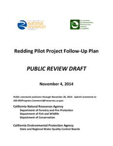 Redding Pilot Project Follow-Up Plan  PUBLIC REVIEW DRAFT November 4, 2014 Public comments welcome through November 26, 2014. Submit comments to [removed].