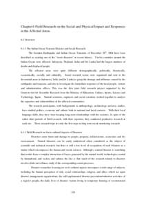 Chapter 6 Field Research on the Social and Physical Impact and Responses in the Affected Areas 6.1 Overview[removed]The Indian Ocean Tsunami Disaster and Social Research The Sumatra Earthquake and Indian Ocean Tsunamis of 