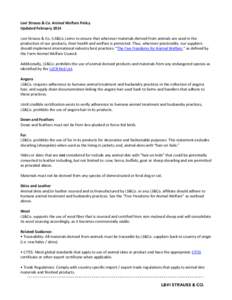 Levi Strauss & Co. Animal Welfare Policy Updated February 2014 Levi Strauss & Co. (LS&Co.) aims to ensure that wherever materials derived from animals are used in the production of our products, their health and welfare 