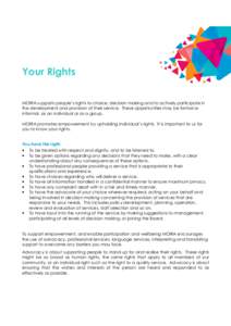 Your Rights MOIRA supports people’s rights to choice, decision making and to actively participate in the development and provision of their service. These opportunities may be formal or informal, as an individual or as