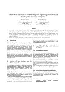 Information collection of road blockage for improving accessibility of fire brigades at a large earthquake Toshihiro Osaragi Tokyo Institute of TechnologyO-okayama, Meguro-ku Toyko, Japan