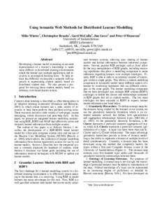 Using Semantic Web Methods for Distributed Learner Modelling Mike Winter1, Christopher Brooks1, Gord McCalla1, Jim Greer1 and Peter O’Donovan2 University of Saskatchewan ARIES Laboratory Saskatoon, SK., Canada S7N 5A9 