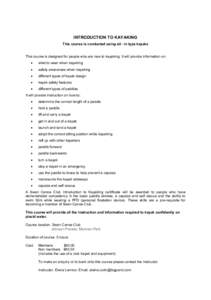 INTRODUCTION TO KAYAKING This course is conducted using sit - in type kayaks This course is designed for people who are new to kayaking. It will provide information on:   what to wear when kayaking