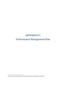 APPENDIX D1: Performance Management Plan 1  Excerpted from the Academic Performance Framework and Guidance, Appendix D.