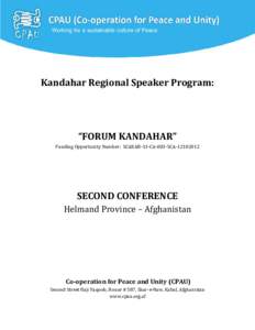 Kandahar Regional Speaker Program:  “FORUM KANDAHAR” Funding Opportunity Number: SCAKAB-13-CA-003-SCA[removed]SECOND CONFERENCE