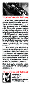 Friends of Community Public Art FCPA plans, creates, promotes and preserves community based public art. Like a traveling theater troupe, FCPA works with a core group of professional artists. These artists have developed 