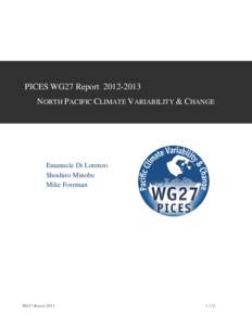 PICES WG27 Report[removed]NORTH PACIFIC CLIMATE VARIABILITY & CHANGE Emanuele Di Lorenzo Shoshiro Minobe Mike Foreman