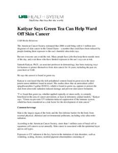 Katiyar Says Green Tea Can Help Ward Off Skin Cancer UAB Media Relations The American Cancer Society estimated that 2006 would bring with it 1 million new diagnoses of skin cancer in the United States – a number that c