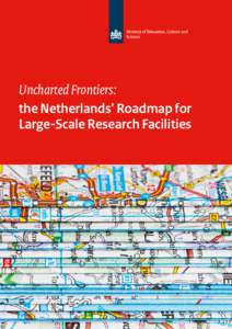 Uncharted Frontiers: the Netherlands’ Roadmap for Large-Scale Research Facilities Uncharted Frontiers: the Netherlands’ Roadmap for