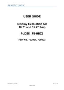 USER GUIDE Display Evaluation Kit 10.7” and 15.4” 2-up PLDEK_F5-HBZ3 Part-No, 700903