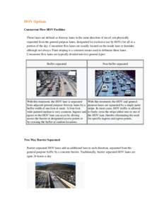 HOV Options Concurrent Flow HOV Facilities These lanes are defined as freeway lanes in the same direction of travel, not physically separated from the general purpose lanes, designated for exclusive use by HOVs for all o