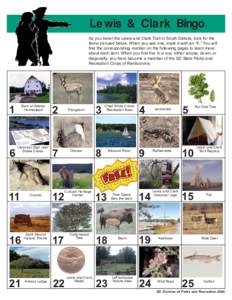 Lewis & Clark Bingo As you travel the Lewis and Clark Trail in South Dakota, look for the items pictured below. When you see one, mark it with an “X.” You will find the corresponding number on the following pages to 