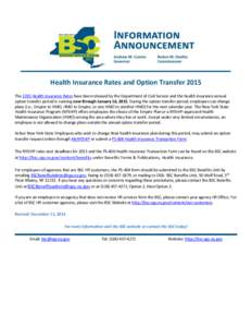 Health Insurance Rates and Option Transfer 2015 The 2015 Health Insurance Rates have been released by the Department of Civil Service and the health insurance annual option transfer period is running now through January 