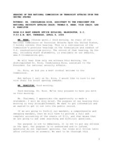 HEARING OF THE NATIONAL COMMISSION ON TERRORIST ATTACKS UPON THE UNITED STATES WITNESS: DR. CONDOLEEZZA RICE, ASSISTANT TO THE PRESIDENT FOR NATIONAL SECURITY AFFAIRS CHAIR: THOMAS H. KEAN; VICE CHAIR: LEE H. HAMILTON RO