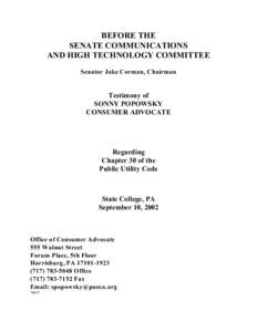 BEFORE THE SENATE COMMUNICATIONS AND HIGH TECHNOLOGY COMMITTEE Senator Jake Corman, Chairman  Testimony of