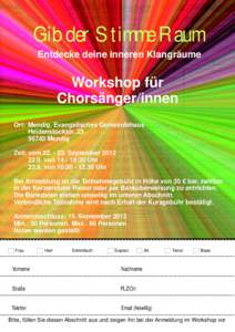 Gib der Stimme Raum Entdecke deine inneren Klangräume Workshop für Chorsänger/innen Ort: Mendig, Evangelisches Gemeindehaus