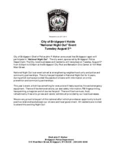 Released on July 22nd, 2014  City of Bridgeport Holds “National Night Out” Event Tuesday August 5th City of Bridgeport Chief of Police John P. Walker announced that Bridgeport again will