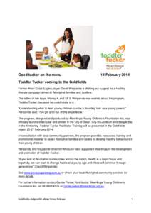 Good tucker on the menu  14 February 2014 Toddler Tucker coming to the Goldfields Former West Coast Eagles player David Wirrpanda is dishing out support for a healthy