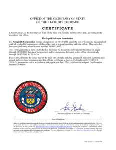OFFICE OF THE SECRETARY OF STATE OF THE STATE OF COLORADO CERTIFICATE I, Scott Gessler, as the Secretary of State of the State of Colorado, hereby certify that, according to the records of this office,