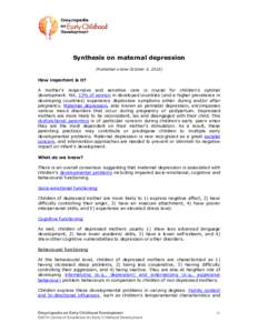 Synthesis on maternal depression (Published online October 5, 2010) How important is it? A mother’s responsive and sensitive care is crucial for children’s optimal development. Yet, 13% of women in developed countrie
