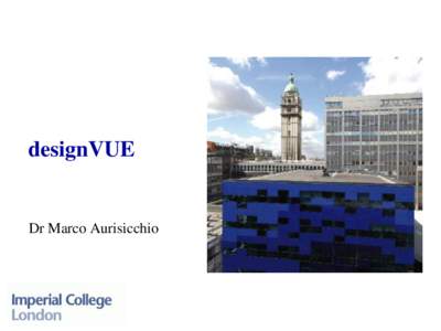 designVUE  Dr Marco Aurisicchio designVUE • Stands for design Visual Understanding Environment