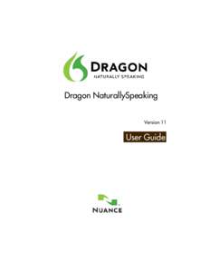 Dragon NaturallySpeaking Version 11 User Guide  Dragon User Guide, Version 11