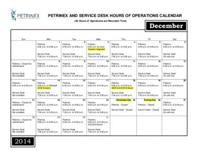 PETRINEX AND SERVICE DESK HOURS OF OPERATIONS CALENDAR (All Hours of Operations are Mountain Time) Sun  Mon