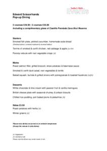 Edward Scissorhands Pop-up Dining 2 courses £29.50 | 3 courses £35.00 Including a complimentary glass of Castillo Perelada Cava Brut Reserva  Starters