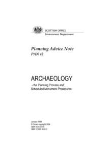 Planning Advice Note PAN 42 ARCHAEOLOGY - the Planning Process and Scheduled Monument Procedures