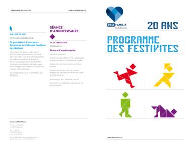 Programme des festivités fondation PRO FAMILIA  Fin 2010 et 2011 Pro Familia Dudelange  Organisation d’une postformation en thérapie familiale