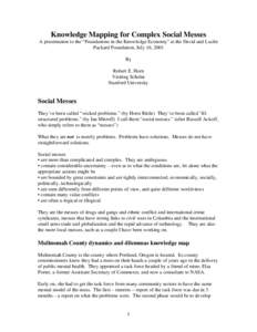 Knowledge Mapping for Complex Social Messes A presentation to the “Foundations in the Knowledge Economy” at the David and Lucile Packard Foundation, July 16, 2001 By Robert E. Horn Visiting Scholar