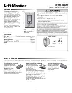 MODEL 823LM REMOTE LIGHT SWITCH OVERVIEW The Remote Light Switch offers a convenient way to control the lights in your home. The Remote Light Switch