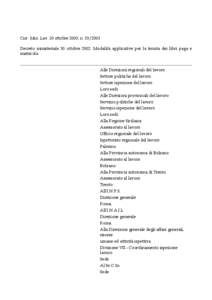 Circ. Min. Lav. 20 ottobre 2003, n[removed]Decreto ministeriale 30 ottobre[removed]Modalità applicative per la tenuta dei libri paga e matricola. Alle Direzioni regionali del lavoro Settore politiche del lavoro