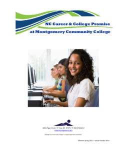 NC Career & College Promise at Montgomery Community College 1011 Page Street  Troy, NC 27371  [removed]www.montgomery.edu Montgomery Community College is an equal opportunity institution.