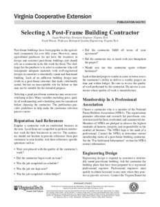 publication[removed]Selecting A Post-Frame Building Contractor Susan Wood Gay, Extension Engineer, Virginia Tech Frank Woeste, Professor, Biological Systems Engineering, Virginia Tech