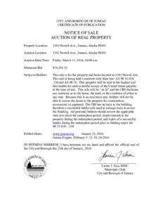 CITY AND BOROUGH OF JUNEAU CERTIFICATE OF PUBLICATION NOTICE OF SALE AUCTION OF REAL PROPERTY Property Location: